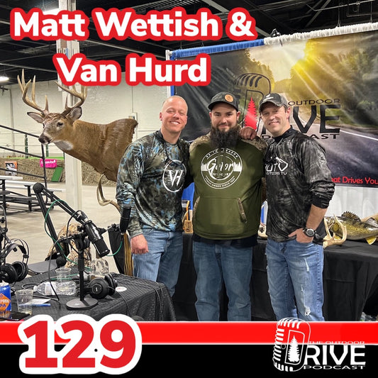 Matt Wettish and Van Hurd : Real Outdoors TV | Episode 129